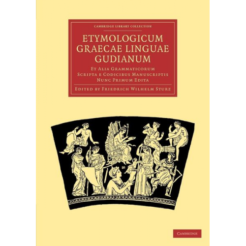 Friedrich Wilhelm Sturz - Etymologicum Graecae Linguae Gudianum