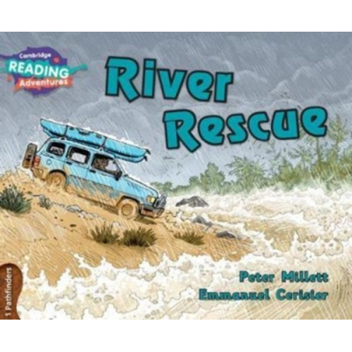 Peter Millett - Cambridge Reading Adventures River Rescue 1 Pathfinders