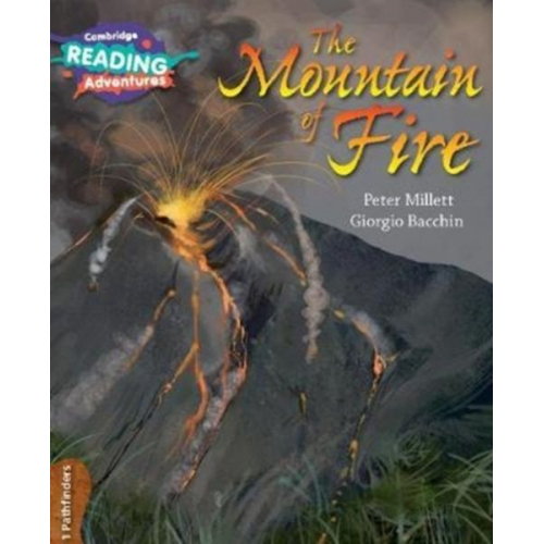 Peter Millett - Cambridge Reading Adventures the Mountain of Fire 1 Pathfinders