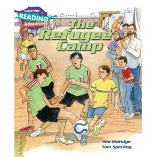 Jim Eldridge - Cambridge Reading Adventures the Refugee Camp 4 Voyagers