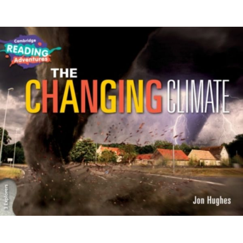 Jon Hughes - Cambridge Reading Adventures the Changing Climate 3 Explorers