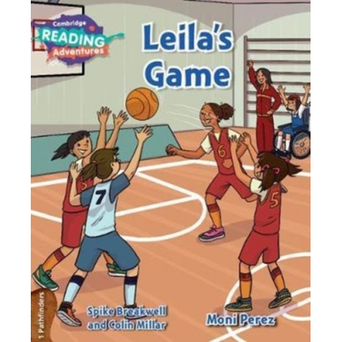 Spike Breakwell Colin Millar - Cambridge Reading Adventures Leila's Game 1 Pathfinders