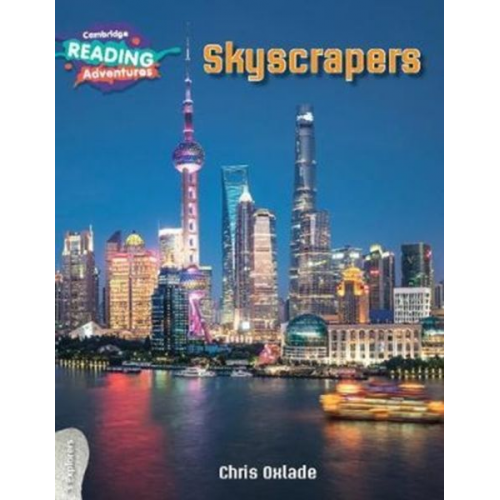 Chris Oxlade - Cambridge Reading Adventures Skyscrapers 3 Explorers