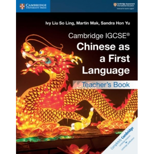 Ivy Liu So Ling Martin Mak Sandra Hon Yu - Cambridge IGCSE® Chinese as a First Language Teacher's Book