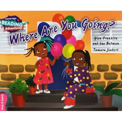 Glen Franklin Sue Bodman - Cambridge Reading Adventures Where Are You Going? Pink B Band