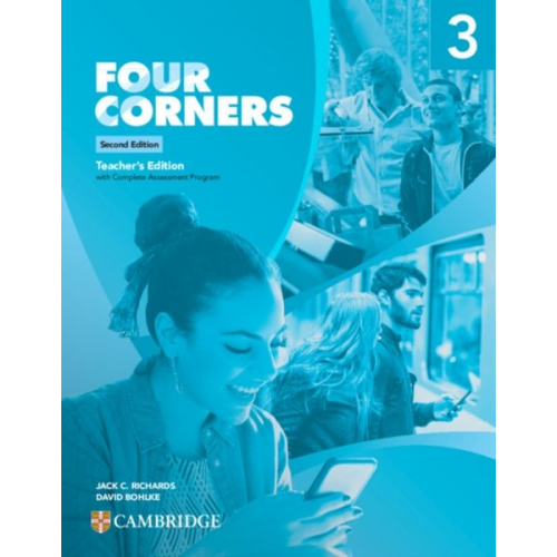 Jack C. Richards David Bohlke - Four Corners Level 3 Teacher's Edition with Complete Assessment Program