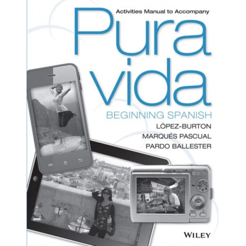 Norma Lopez-Burton Laura Marques Pascual Cristina Pardo Ballester - Activities Manual to Accompany Pura Vida: Beginning Spanish