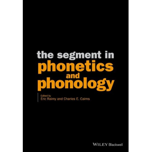 Eric Raimy Charles E. Cairns - The Segment in Phonetics and Phonology