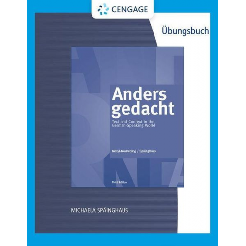 Irene Motyl-Mudretzkyj Michaela Späinghaus - Student Activities Manual for Motyl-Mudretzkyj/Späinghaus' Anders Gedacht: Text and Context in the German-Speaking World, 3rd