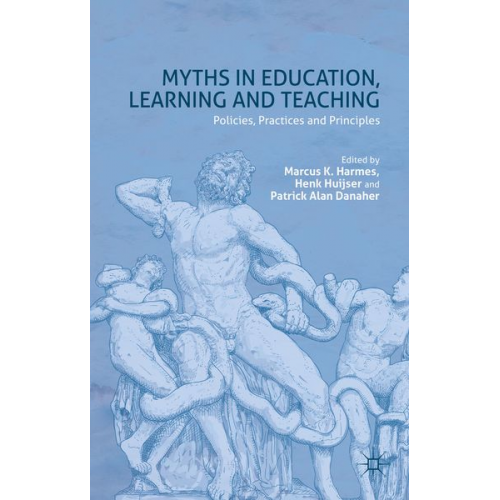 Marcus K. Huijser  Henk Danaher  Patrick A. Harmes - Myths in Education, Learning and Teaching