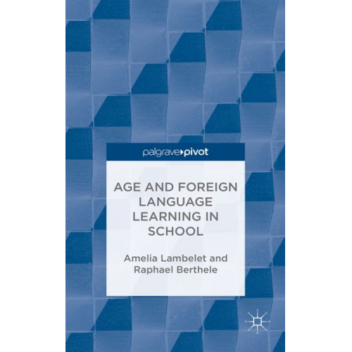 A. Lambelet R. Berthele - Age and Foreign Language Learning in School