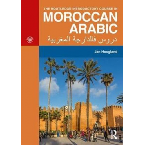 Jan Hoogland - The Routledge Introductory Course in Moroccan Arabic