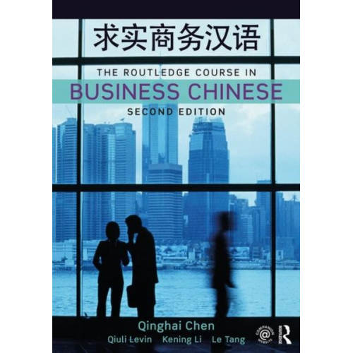 Qinghai Chen Qiuli Levin Kening Li - The Routledge Course in Business Chinese