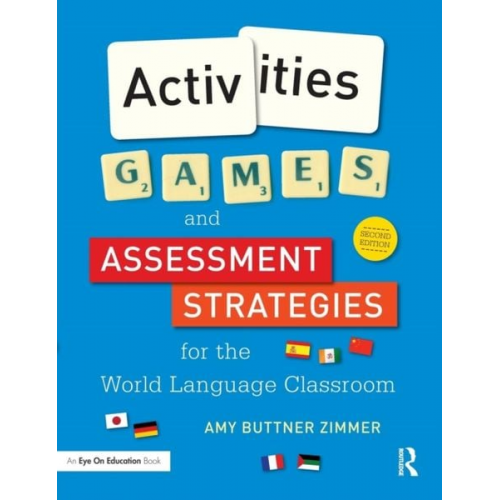 Amy Buttner Zimmer - Activities, Games, and Assessment Strategies for the World Language Classroom