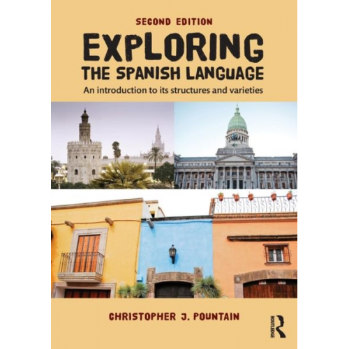 Christopher J. Pountain - Exploring the Spanish Language