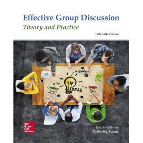 Gloria J. Galanes Katherine L. Adams - Looseleaf for Effective Group Discussion: Theory and Practice