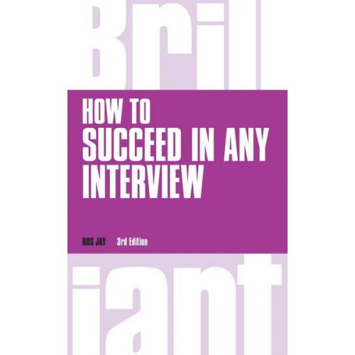 Ros Jay - How to Succeed in any Interview