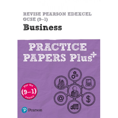 Andrew Redfern Paul Clarke - Pearson REVISE Edexcel GCSE Business: Practice Papers Plus - for 2025 and 2026 exams