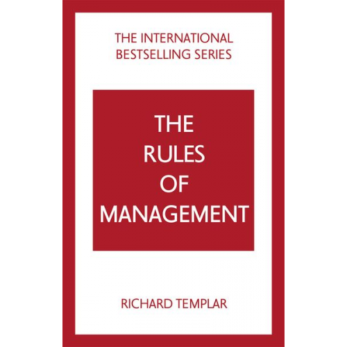 Richard Templar - The Rules of Management: A definitive code for managerial success