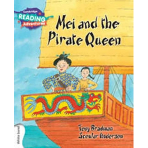 Tony Bradman - Cambridge Reading Adventures Mei and the Pirate Queen White Band