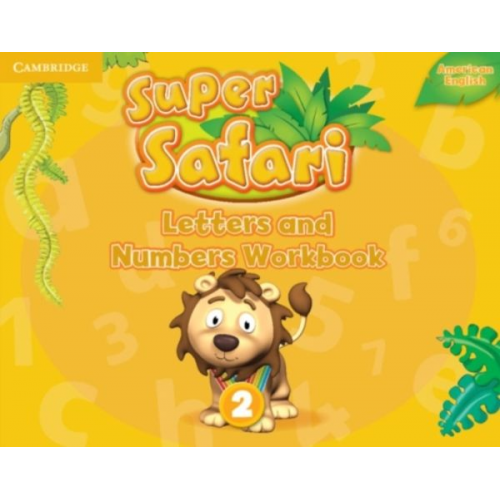 Super Safari American English Level 2 Letters and Numbers Workbook