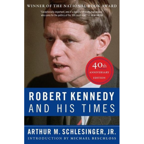 Arthur M. Schlesinger - Robert Kennedy and His Times: 40th Anniversary Edition