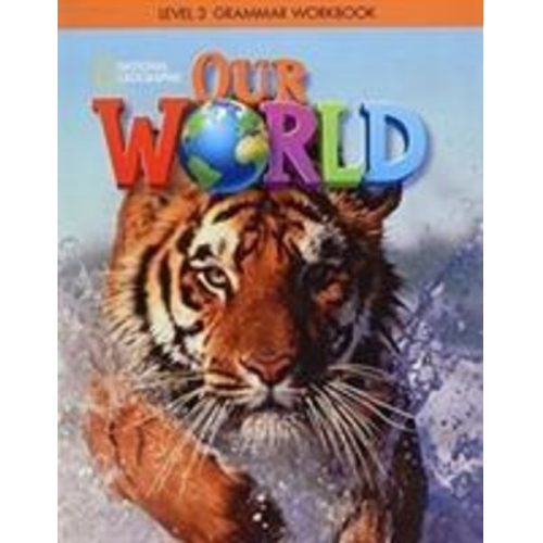 Lesley Koustaff National Geographic Learning Susan Rivers - Our World 3: Grammar Workbook (British English)