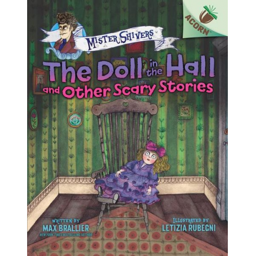 Max Brallier - The Doll in the Hall and Other Scary Stories: An Acorn Book (Mister Shivers #3)