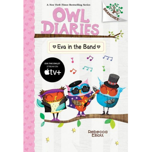 Rebecca Elliott - Eva in the Band: A Branches Book (Owl Diaries #17)