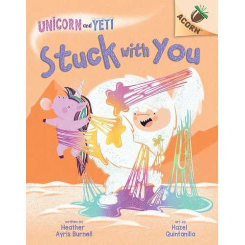 Heather Ayris Burnell - Stuck with You: An Acorn Book (Unicorn and Yeti #7)