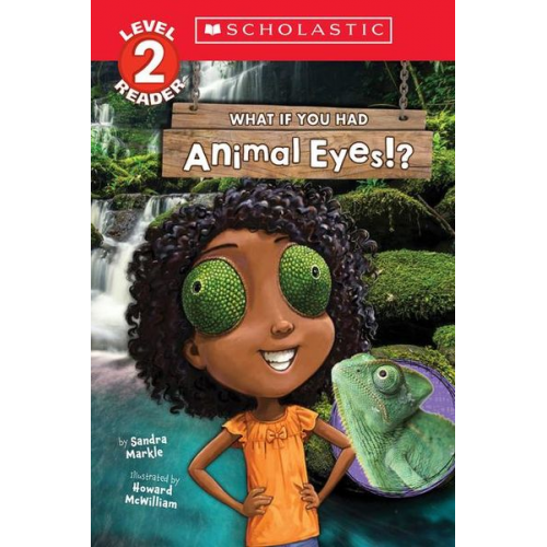 Sandra Markle - What If You Had Animal Eyes!? (Scholastic Reader, Level 2)