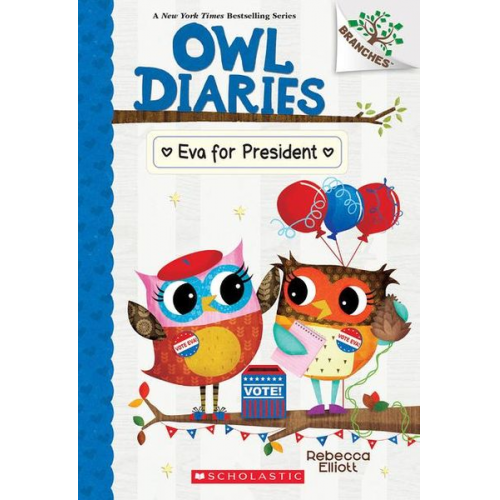 Rebecca Elliott - Eva for President: A Branches Book (Owl Diaries #19)