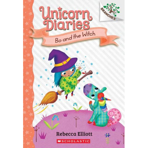 Rebecca Elliott - Bo and the Witch: A Branches Book (Unicorn Diaries #10)