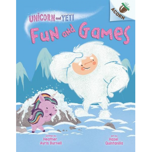 Heather Ayris Burnell - Fun and Games: An Acorn Book (Unicorn and Yeti #8)