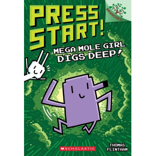 Thomas Flintham - Mega Mole Girl Digs Deep!: A Branches Book (Press Start! #15)