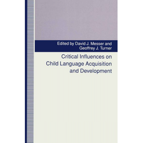 David J. Messer Geoffrey J. Turner - Critical Influences on Child Language Acquisition and Development