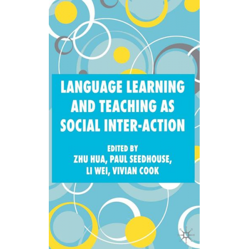 Zhu Seedhouse  Paul Cook  Vivian J. Hua - Language Learning and Teaching as Social Inter-Action