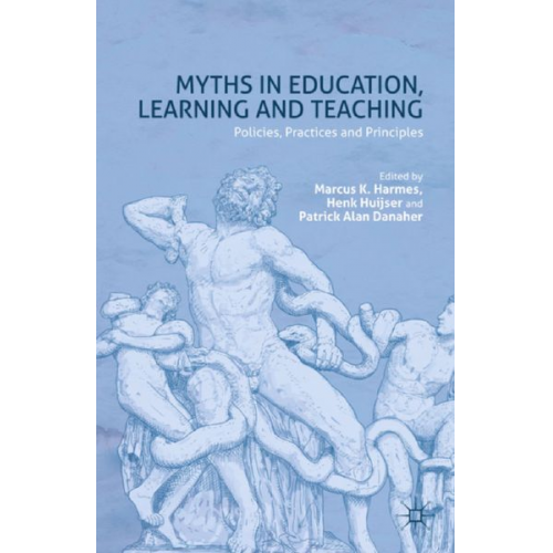 Mahbub Ul Harmes  Marcus K. Huijser  Henk Haq - Myths in Education, Learning and Teaching