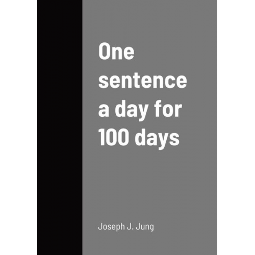 Joseph Jung - One sentence a day for 100 days