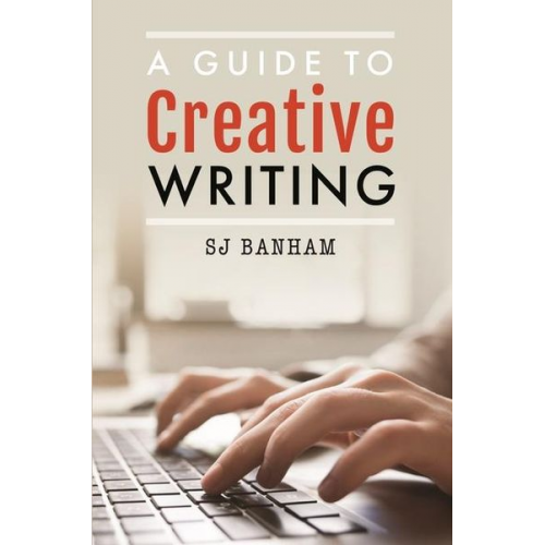 Sj Banham - A Guide to Creative Writing