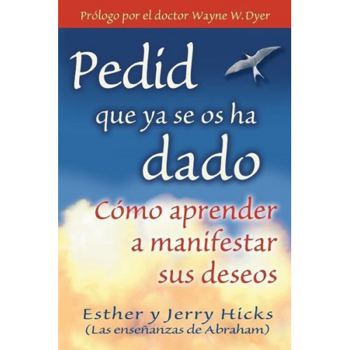 Esther Hicks Jerry Hicks - Pedid Que YA Se OS Ha Dado