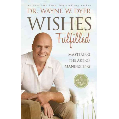 Wayne W. Dyer - Wishes Fulfilled