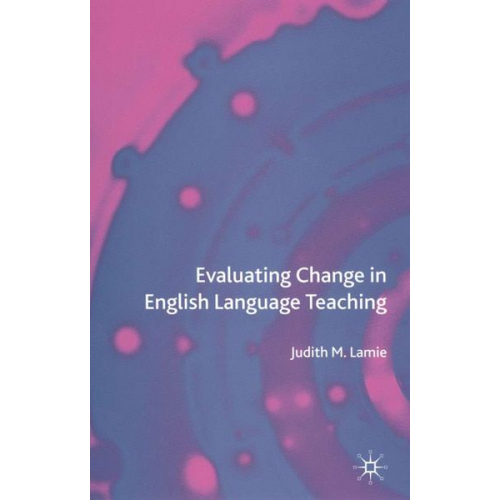 J. Lamie - Evaluating Change in English Language Teaching