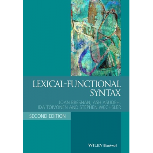 Joan Bresnan Ash Asudeh Ida Toivonen Stephen Wechsler - Lexical-Functional Syntax