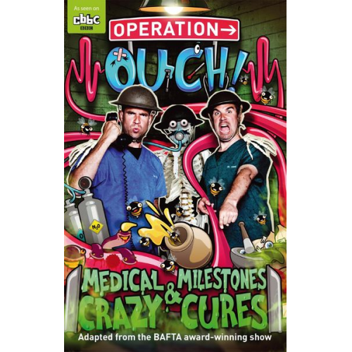 Chris van Tulleken Xand van Tulleken - Operation Ouch: Medical Milestones and Crazy Cures