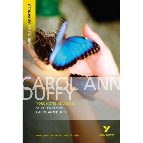 Carol Ann Duffy - Selected Poems of Carol Ann Duffy: York Notes Advanced everything you need to catch up, study and prepare for and 2023 and 2024 exams and assessments