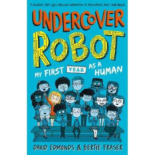 Bertie Fraser David Edmonds - Undercover Robot: My First Year as a Human