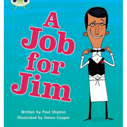 Paul Shipton - Bug Club Phonics - Phase 4 Unit 12: A Job for Jim