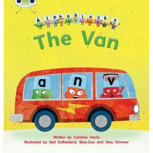 Caroline Harris - Bug Club Phonics - Phase 3 Unit 6: Alphablocks The Van