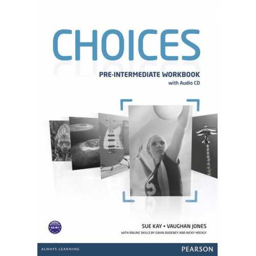 Sue Kay - Kay, S: Choices Pre-Intermediate Workbook & Audio CD Pack